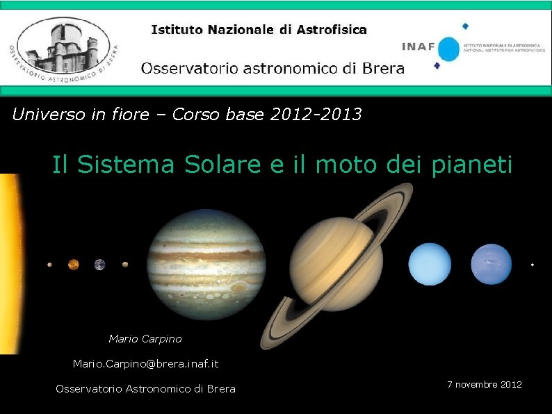 Istituto Nazionale di Astrofisica Osservatorio astronomico di Brera Universo in fiore – Corso base