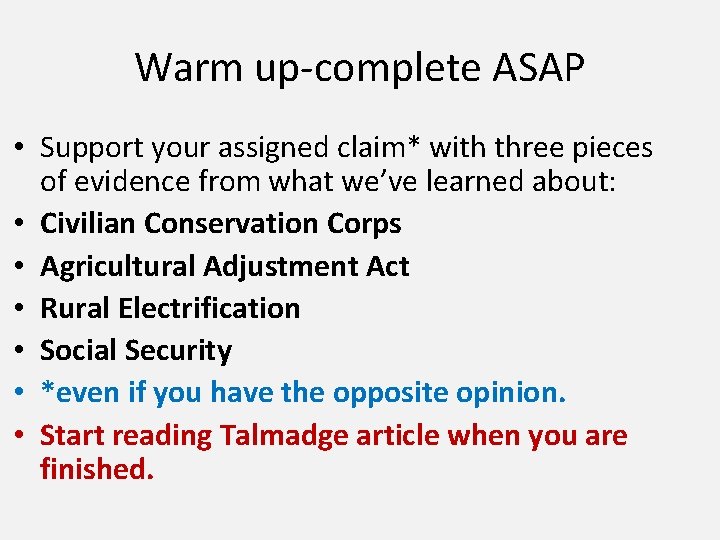 Warm up-complete ASAP • Support your assigned claim* with three pieces of evidence from