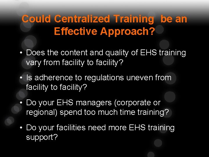 Could Centralized Training be an Effective Approach? • Does the content and quality of
