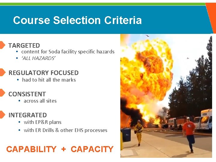 Course Selection Criteria TARGETED • content for Soda facility specific hazards • ‘ALL HAZARDS’