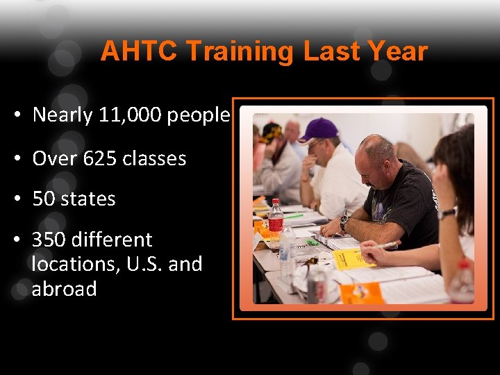 AHTC Training Last Year • Nearly 11, 000 people • Over 625 classes •
