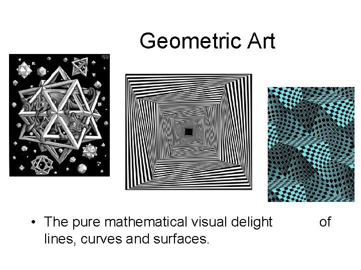 Geometric Art • The pure mathematical visual delight lines, curves and surfaces. of 