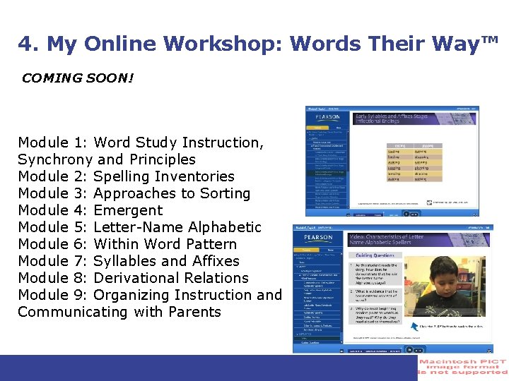 4. My Online Workshop: Words Their Way™ COMING SOON! Module 1: Word Study Instruction, 4. My Online Workshop: Words Their Way™ COMING SOON! Module 1: Word Study Instruction,