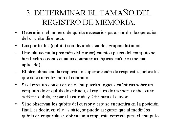 3. DETERMINAR EL TAMAÑO DEL REGISTRO DE MEMORIA. • Determinar el número de qubits