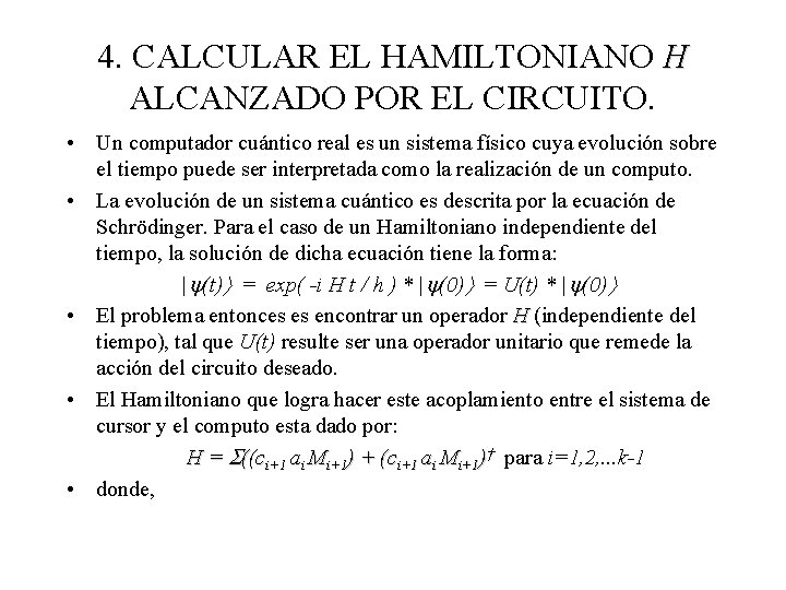 4. CALCULAR EL HAMILTONIANO H ALCANZADO POR EL CIRCUITO. • Un computador cuántico real