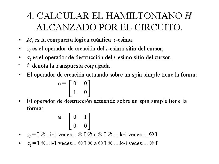 4. CALCULAR EL HAMILTONIANO H ALCANZADO POR EL CIRCUITO. • Mi es la compuerta