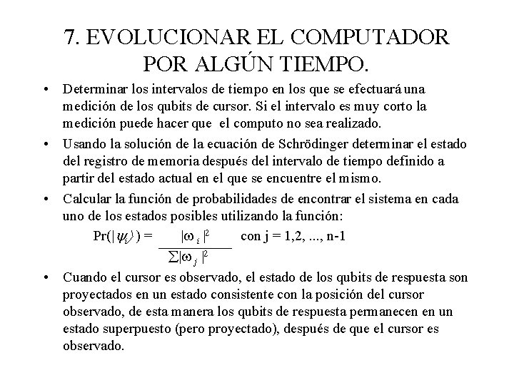 7. EVOLUCIONAR EL COMPUTADOR POR ALGÚN TIEMPO. • Determinar los intervalos de tiempo en