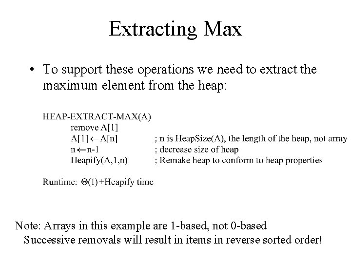 Extracting Max • To support these operations we need to extract the maximum element