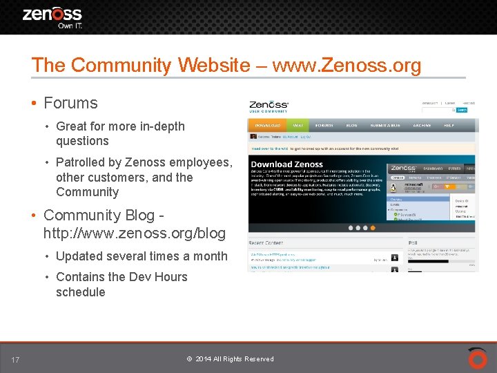 The Community Website – www. Zenoss. org • Forums • Great for more in-depth