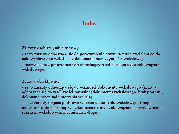 Indos Zarzuty osobiste (subiektywne): - są to zarzuty odnoszące się do porozumienia dłużnika z