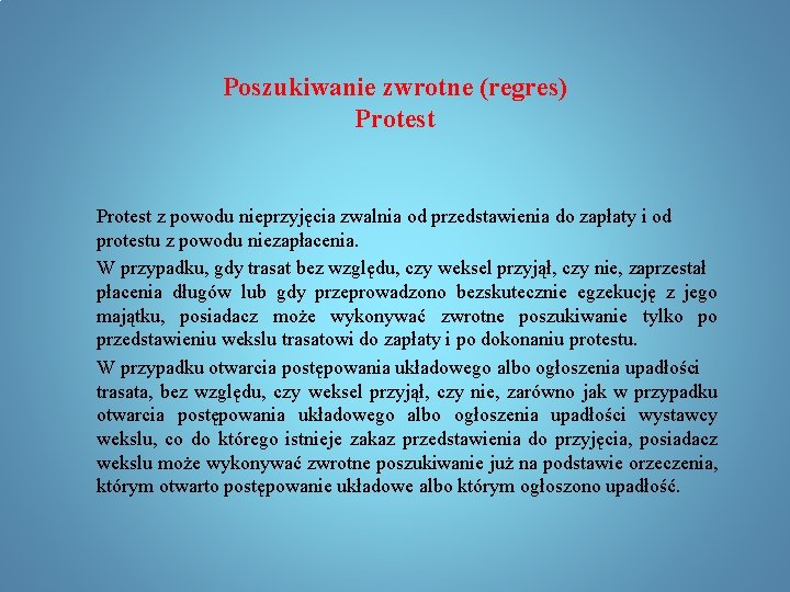 Poszukiwanie zwrotne (regres) Protest z powodu nieprzyjęcia zwalnia od przedstawienia do zapłaty i od