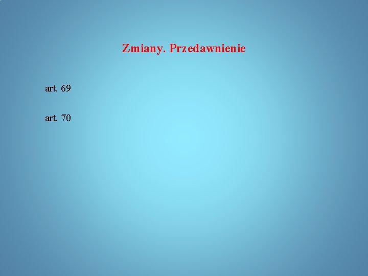 Zmiany. Przedawnienie art. 69 art. 70 