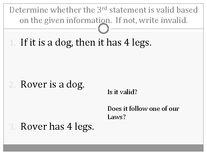 Determine whether the 3 rd statement is valid based on the given information. If