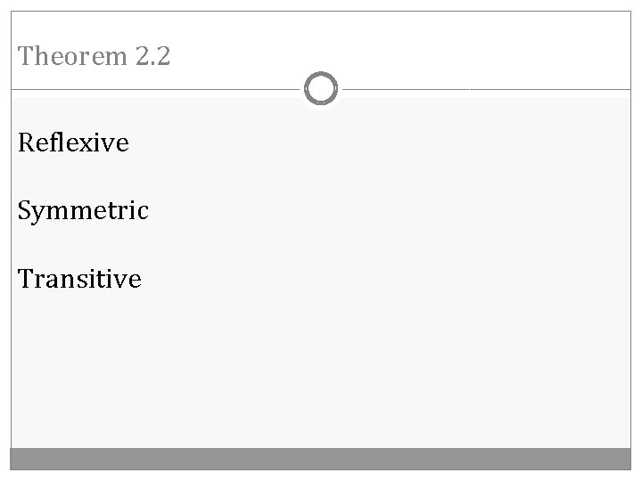 Theorem 2. 2 Reflexive Symmetric Transitive 