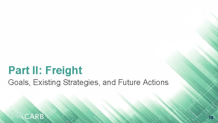 Part II: Freight Goals, Existing Strategies, and Future Actions 10 