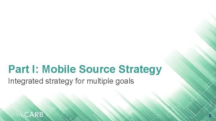 Part I: Mobile Source Strategy Integrated strategy for multiple goals 2 