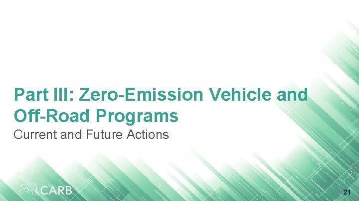 Part III: Zero-Emission Vehicle and Off-Road Programs Current and Future Actions 21 