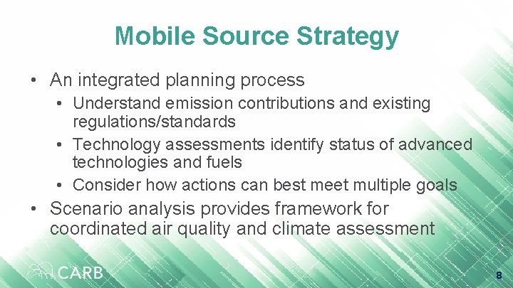 Mobile Source Strategy • An integrated planning process • Understand emission contributions and existing