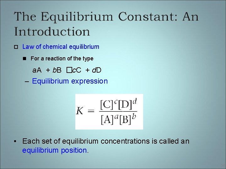  Law of chemical equilibrium For a reaction of the type a. A +