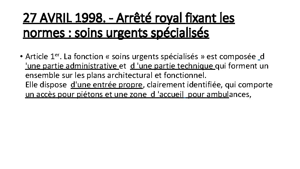 27 AVRIL 1998. - Arrêté royal fixant les normes : soins urgents spécialisés •