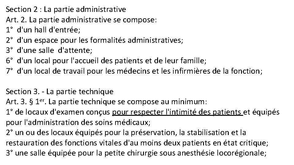 Section 2 : La partie administrative Art. 2. La partie administrative se compose: 1°