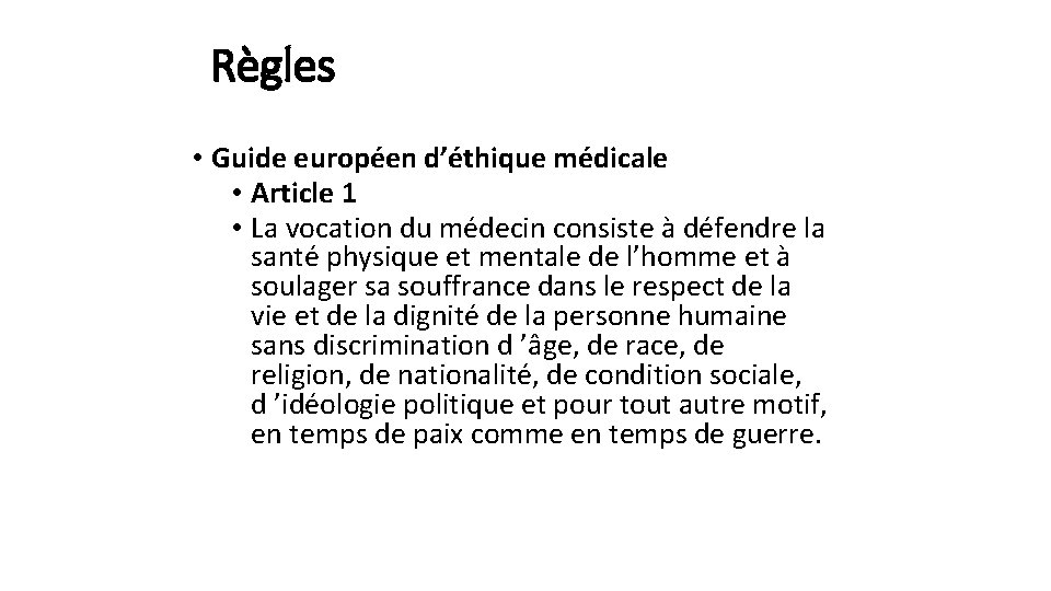 Règles • Guide européen d’éthique médicale • Article 1 • La vocation du médecin