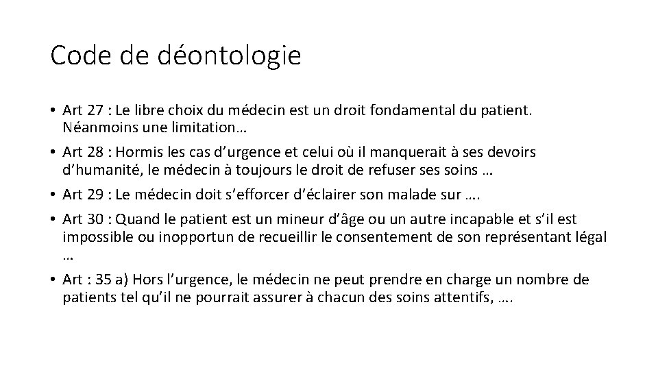 Code de déontologie • Art 27 : Le libre choix du médecin est un