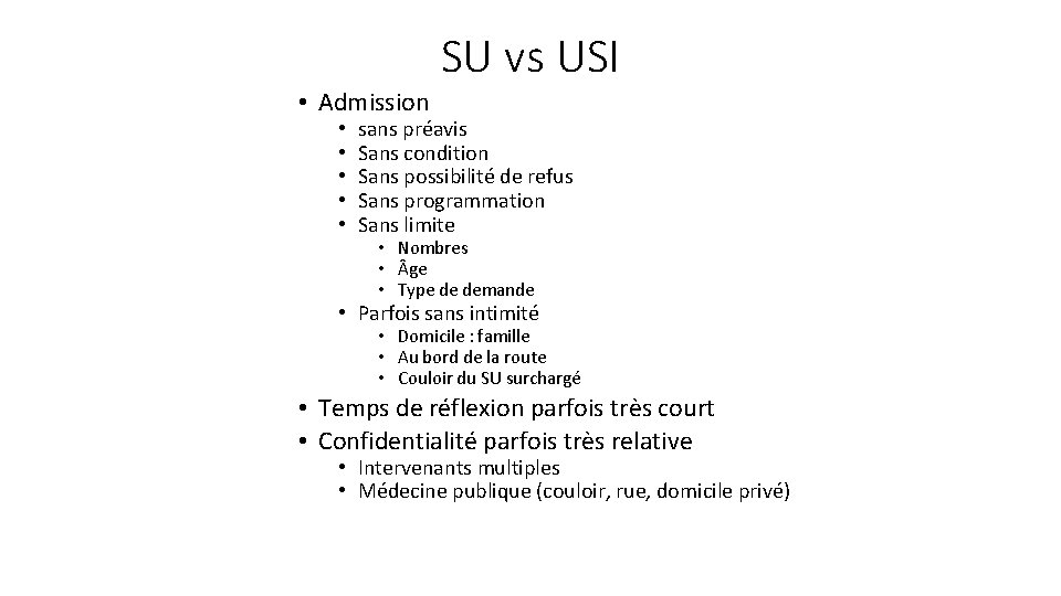 SU vs USI • Admission • • • sans préavis Sans condition Sans possibilité