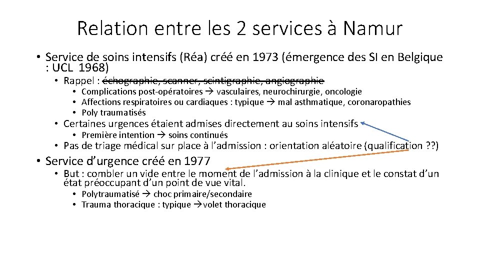 Relation entre les 2 services à Namur • Service de soins intensifs (Réa) créé