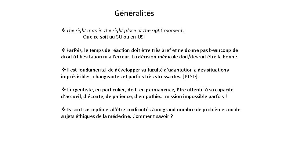 Généralités v. The right man in the right place at the right moment. Que