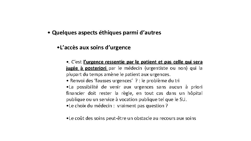  • Quelques aspects éthiques parmi d’autres • L’accès aux soins d’urgence • .