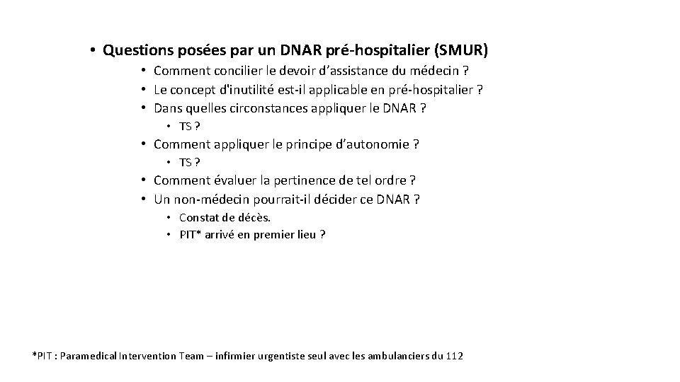  • Questions posées par un DNAR pré-hospitalier (SMUR) • Comment concilier le devoir
