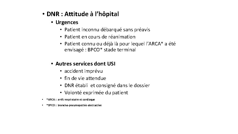  • DNR : Attitude à l’hôpital • Urgences • Patient inconnu débarqué sans
