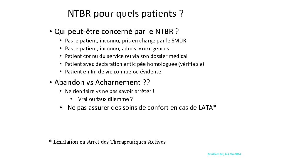 NTBR pour quels patients ? • Qui peut-être concerné par le NTBR ? •