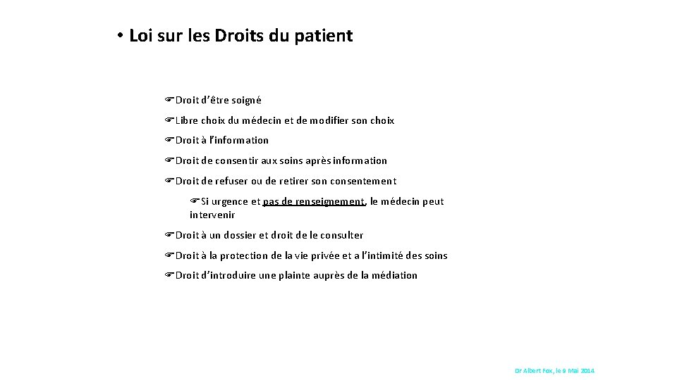  • Loi sur les Droits du patient FDroit d’être soigné FLibre choix du