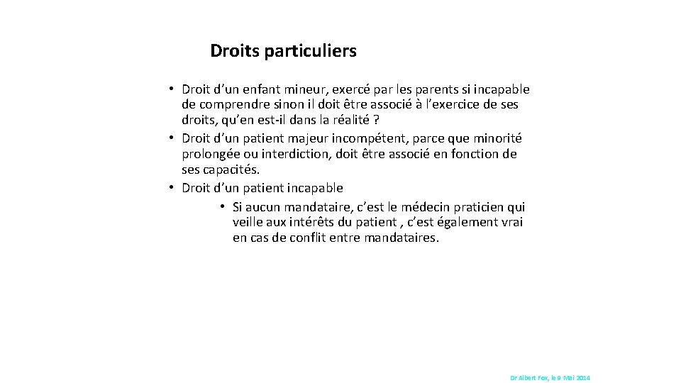 Droits particuliers • Droit d’un enfant mineur, exercé par les parents si incapable de