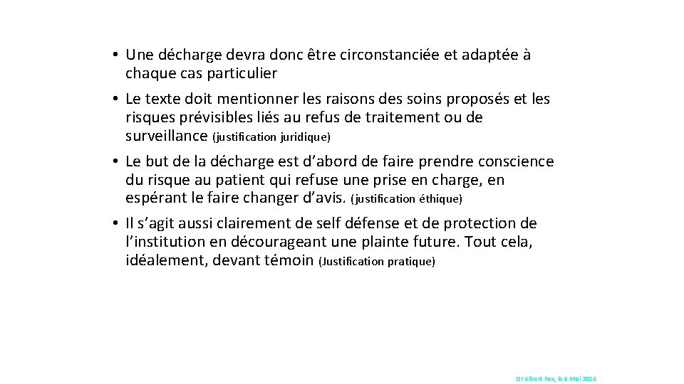  • Une décharge devra donc être circonstanciée et adaptée à chaque cas particulier