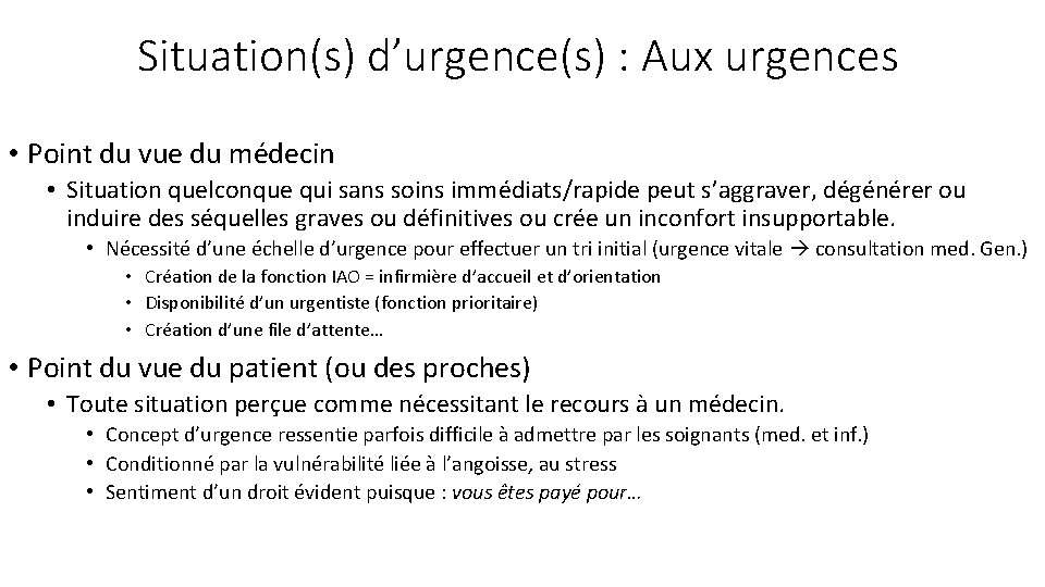 Situation(s) d’urgence(s) : Aux urgences • Point du vue du médecin • Situation quelconque