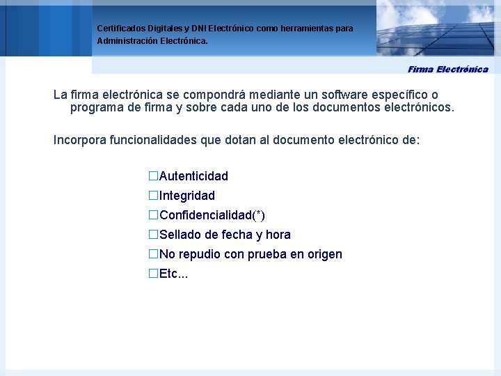 Certificados Digitales y DNI Electrónico como herramientas para Administración Electrónica. Firma Electrónica La firma