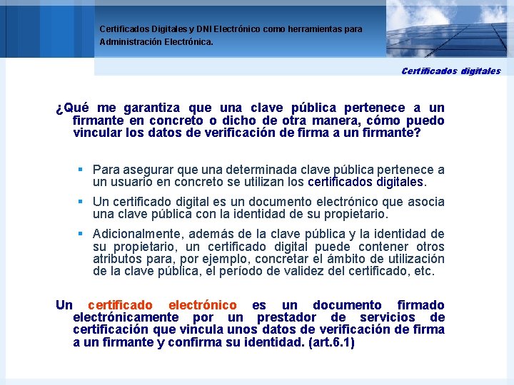 Certificados Digitales y DNI Electrónico como herramientas para Administración Electrónica. Certificados digitales ¿Qué me