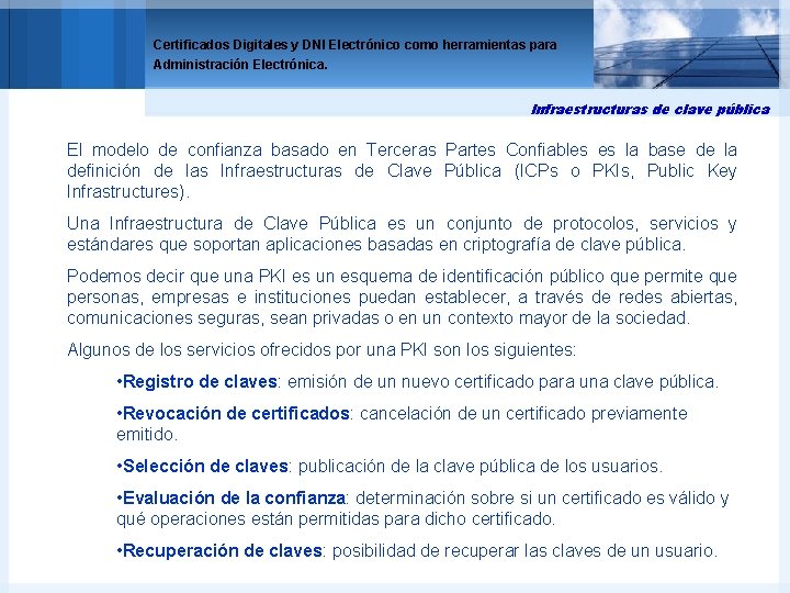 Certificados Digitales y DNI Electrónico como herramientas para Administración Electrónica. Infraestructuras de clave pública