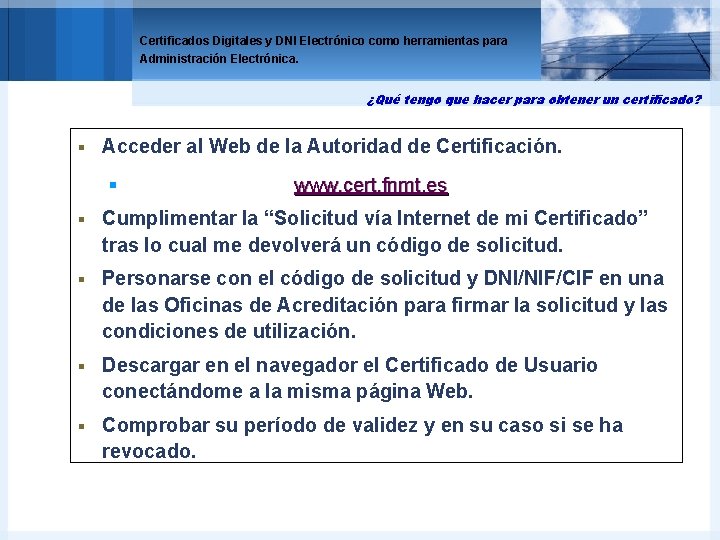 Certificados Digitales y DNI Electrónico como herramientas para Administración Electrónica. ¿Qué tengo que hacer