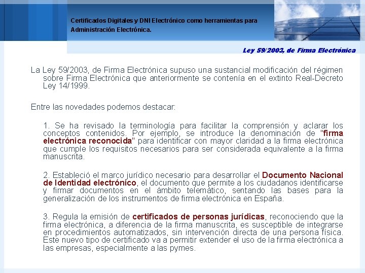 Certificados Digitales y DNI Electrónico como herramientas para Administración Electrónica. Ley 59/2003, de Firma