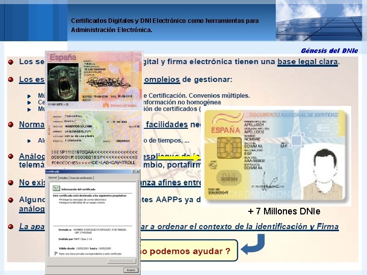 Certificados Digitales y DNI Electrónico como herramientas para Administración Electrónica. Génesis del DNIe +