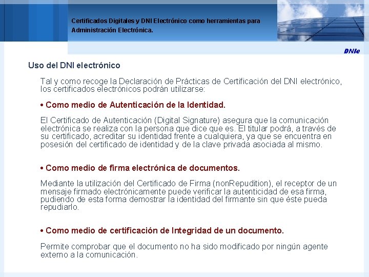 Certificados Digitales y DNI Electrónico como herramientas para Administración Electrónica. DNIe Uso del DNI