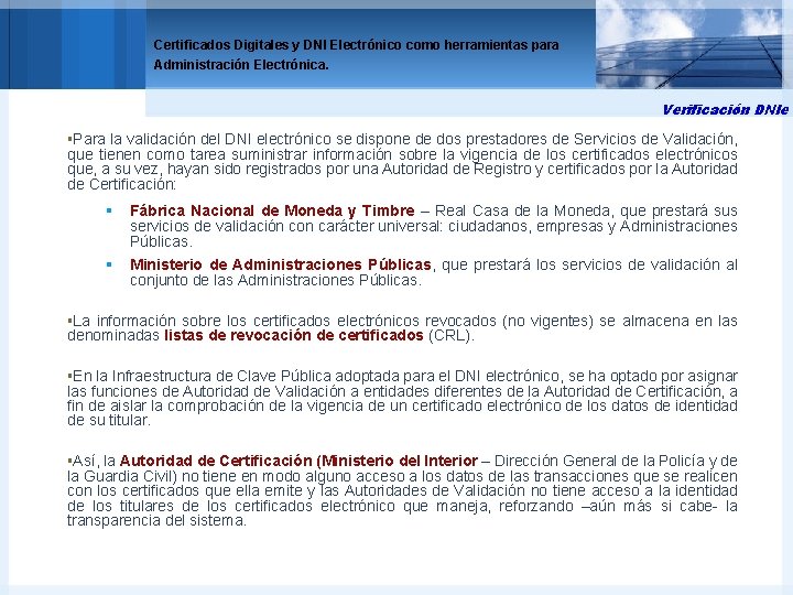Certificados Digitales y DNI Electrónico como herramientas para Administración Electrónica. Verificación DNIe §Para la