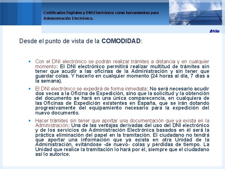 Certificados Digitales y DNI Electrónico como herramientas para Administración Electrónica. DNIe Desde el punto