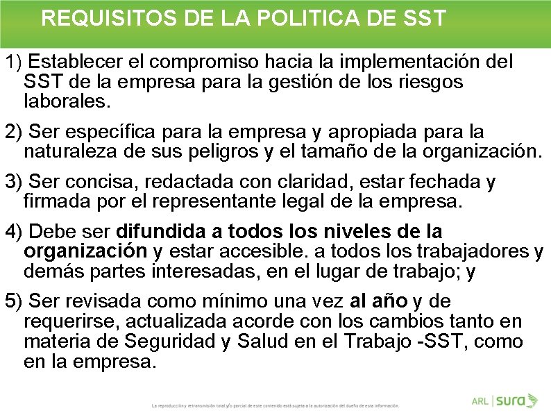 REQUISITOS DE LA POLITICA DE SST 1) Establecer el compromiso hacia la implementación del