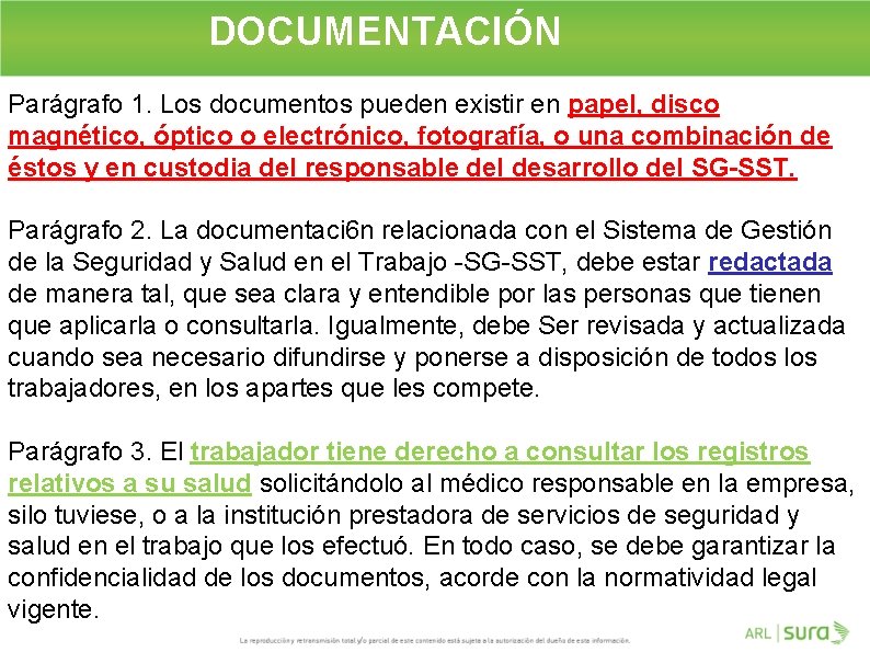 DOCUMENTACIÓN Parágrafo 1. Los documentos pueden existir en papel, disco magnético, óptico o electrónico,