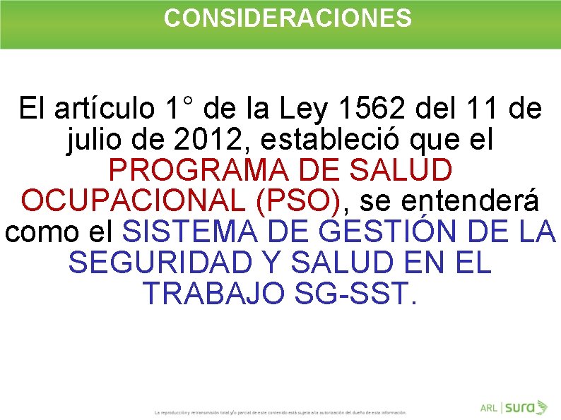 CONSIDERACIONES El artículo 1° de la Ley 1562 del 11 de julio de 2012,